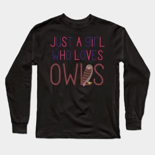 Just a Girl Who Loves Owls Cute Design for Owl Lovers and Owl Owners Long Sleeve T-Shirt